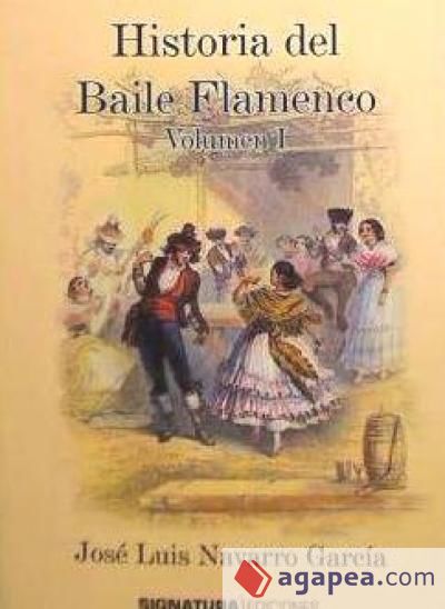 HISTORIA DEL BAILE FLAMENCO. V. 1