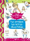 Sigue aprendiendo con tus amigas las letras divertidas