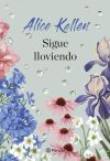 Sigue Lloviendo De Alice Kellen