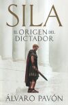 Sila, El Origen Del Dictador De &aacute;lvaro Pav&oacute;n