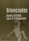Silenciades. Dones artistes sota el franquisme: Dansa, disseny, música, conservació-restauració
