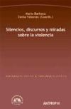Silencios, discursos y miradas sobre la violencia