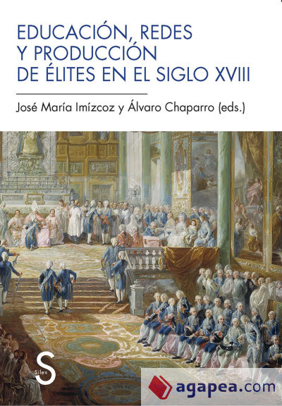 Educación, redes y producción de élites en el siglo XVIII