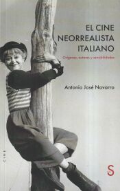 Portada de El cine neorrealista italiano: Or&iacute;genes, autores y sensibilidades