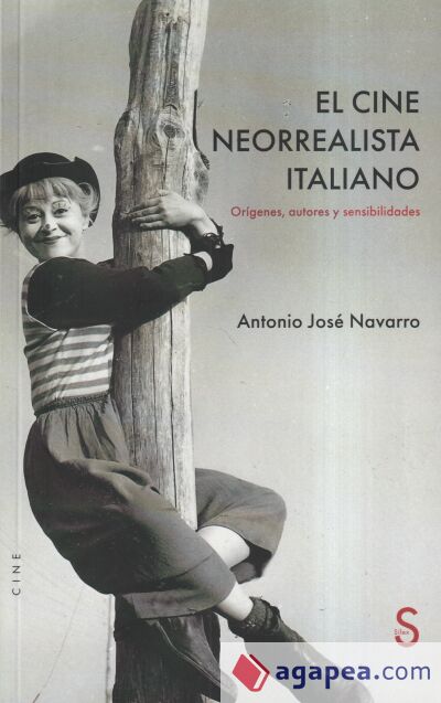 El cine neorrealista italiano: Orígenes, autores y sensibilidades El cine neorrealista italiano: Orígenes, autores y sensibilidades