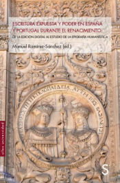 Portada de Escritura expuesta y poder en España y Portugal durante el Renacimiento: De la edición digital al estudio de la epigrafría humanistica