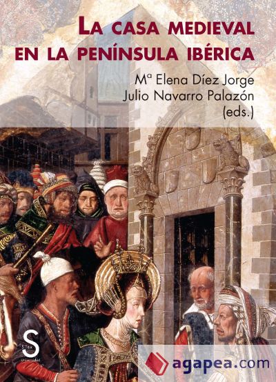 La casa medieval en la península ibérica