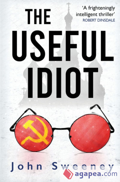 The Useful Idiot