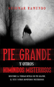 Portada de Pie Grande y otros Homínidos Misteriosos