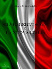 Portada de Silvio Berlusconi e la nuova Italia (Ebook)