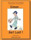 Simon...Get Lost!: Based on a True Story of a Five Year Old Getting Lost - An English/Spanish Book - Un Libro En Ingles y Espanol