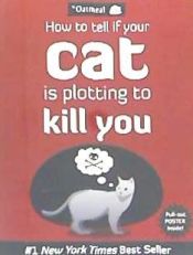Portada de How to Tell If Your Cat is Plotting to Kill You
