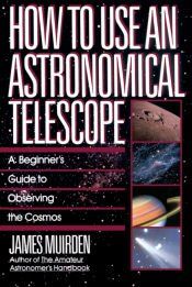 Portada de How to Use an Astronomical Telescope