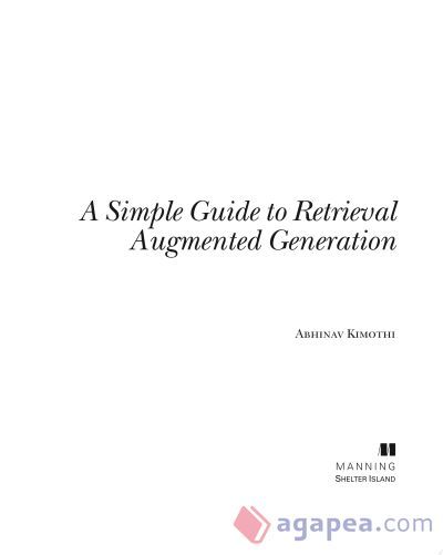 A SIMPLE GUIDE TO RETRIEVAL AUGMENTED GENERATION - ABHINAV KIMOTHI ...