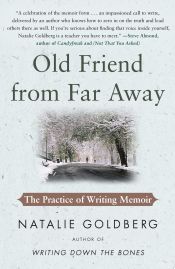 Portada de Old Friend from Far Away: The Practice of Writing Memoir