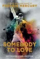 Portada de Somebody to Love: The Life, Death, and Legacy of Freddie Mercury