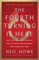 Portada de The Fourth Turning Is Here: What the Seasons of History Tell Us about How and When This Crisis Will End