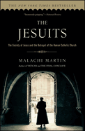 THE JESUITS: THE SOCIETY OF JESUS AND THE BETRAYAL OF THE ROMAN ...