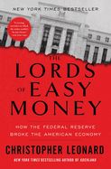 Portada de The Lords of Easy Money: How the Federal Reserve Broke the American Economy