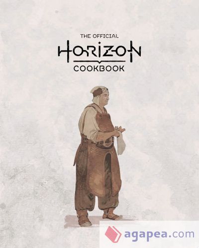 The Official Horizon Cookbook: Tastes of the Seven Tribes The Official Horizon Cookbook: Tastes of the Seven Tribes