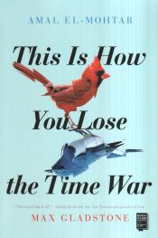 Portada de This Is How You Lose the Time War