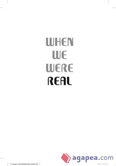 When We Were Real When We Were Real