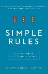 Simple Rules: How to Thrive in a Complex World