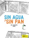 Sin Agua Y Sin Pan De Luis Amavisca