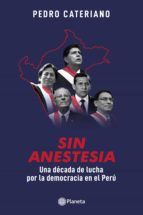 Portada de Sin anestesia. Una década de lucha democrática (Ebook)