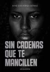 Sin cadenas que te mancillen