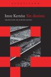 Sin Destino De Imre Kertész