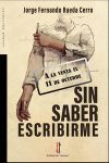 Sin saber escribirme