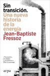 Sin transici&oacute;n. Una nueva historia de la energ&iacute;a