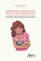 Portada de Síndrome Congênita do Vírus da Zika, Microcefalia e Outras Alterações do Neurodesenvolvimento: Guia Prático para Profissionais da Educação (Ebook)