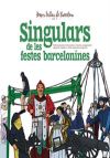 Singulars De Les Festes Barcelonines: Balls Populars, Trabucaires I Canons, Capgrossos, Gegants, Bestiari I Altres Elements Singulars