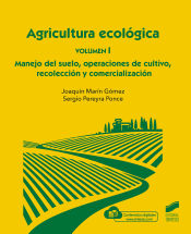 Portada de Agricultura ecoloÌgica. Volumen 1: Manejo del suelo, operaciones de cultivo, recolecciÃ³n y comercializaciÃ³n