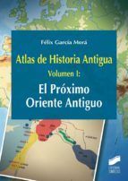 Portada de Atlas de Historia Antigua. Volumen 1: El Pr&oacute;ximo Oriente Antiguo. Atlas de Historia Antigua. Volumen 1: El Pr&oacute;ximo Oriente Antiguo (Ebook)
