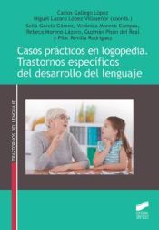 Portada de Casos prácticos en logopedia. Trastornos específicos del desarrollo del lenguaje