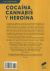 Contraportada de Cocaína, cannabis y heroína, de Elisardo Becoña Iglesias