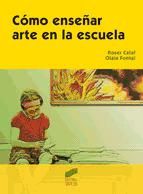 Portada de Cómo enseñar arte en la escuela (Ebook)