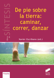 Portada de De pie sobre la tierra: caminar, correr, danzar