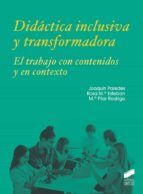 Portada de Didáctica inclusiva y transformadora. El trabajo con contenidos y en contexto (Ebook)