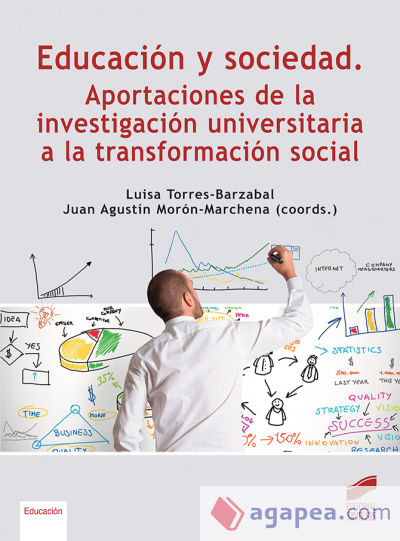 EducacioÌn y sociedad. Aportaciones de la investigacioÌn universitaria a la transformacioÌn social