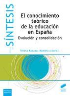 Portada de El conocimiento te&oacute;rico de la educaci&oacute;n es Espa&ntilde;a (Ebook)