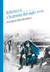 Portada de Federico II y la Prusia del siglo XVIII