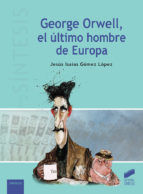 Portada de George Orwell, el último hombre de Europa (Ebook)
