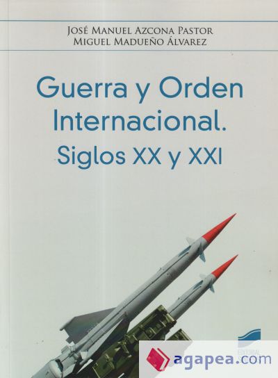 Guerra y Orden Internacional. Siglos XX y XXI