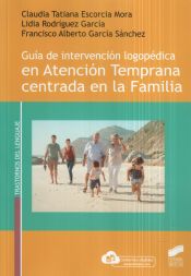 Portada de Guía de intervención logopédica en Atención Temprana centrada en la Familia
