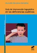 Portada de Guía de intervención logopédica en las deficiencias auditivas (Ebook)