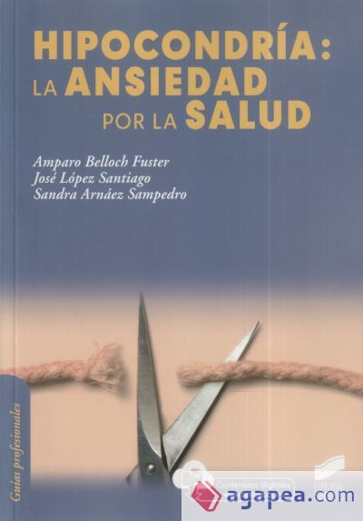 Hipocondría: la ansiedad por la salud Hipocondría: la ansiedad por la salud